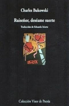 RUISEÑOR DESÉAME SUERTE - BUKOWSKI CHARLES