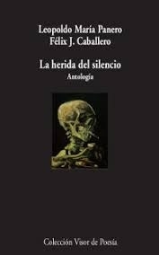 LA HERIDA DEL SILENCIO ANTOLOGIA - LEOPOLDO PANERO FELIX CABALLERO