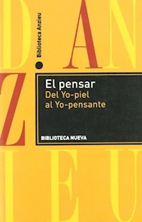 PENSAR EL DEL YO PIEL A YO PENSANTE - ANZIEU DIDIER