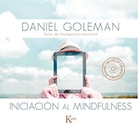 INICIACIÓN AL MINDFULNESS INCLUYE CD MEDITACIONES - GOLEMAN DANIEL