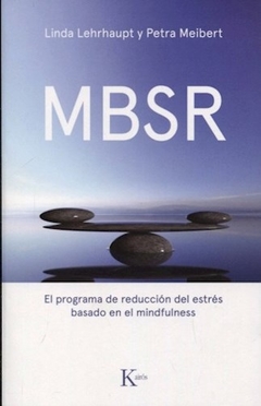 MBSR REDUCCIÓN ESTRÉS BASADO EN MINDFULNESS - LEHRHAUPT L MEIBERT