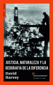 JUSTICIA NATURALEZA Y LA GEOGRAFIA DE LA DIFERENCI - HARVEY DAVID