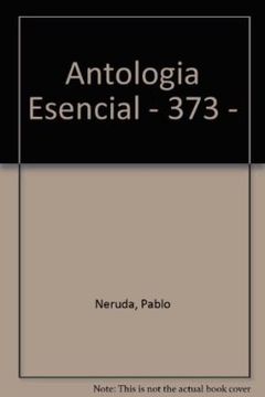 ANTOLOGIA ESENCIAL 12? ED 2002 - NERUDA PABLO