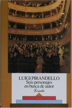 SEIS PERSONAJES EN BUSCA DE AUTOR - PIRANDELLO LUIGI