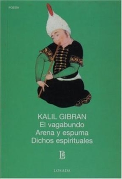 VAGABUNDO ARENA Y ESPUMA DICHOS ESPIRITUALES - GIBRAN KALIL