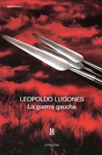 GUERRA GAUCHA LA ED 2010 - LUGONES LEOPOLDO