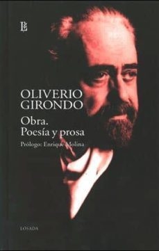 OBRA POESIA Y PROSA GIRONDO - GIRONDO OLIVERIO