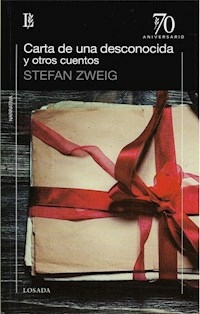 CARTA DE UNA DESCONOCIDA Y OTROS CUENTOS - ZWEIG STEFAN