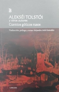 CUENTOS GOTICOS RUSOS - TOLSTOI A ZARIN A OLIN V