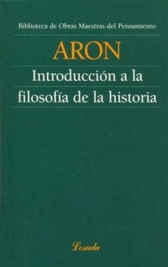 INTRODUCCION A LA FILOSOFIA DE LA HISTORIA - ARON RAYMOND