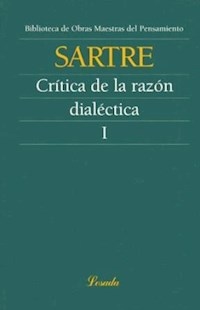 CRITICA DE LA RAZON DIALECTICA I - SARTRE JEAN PAUL