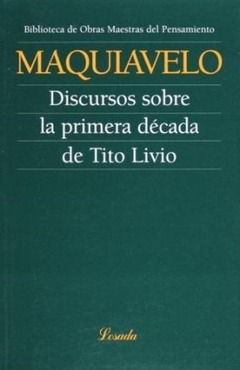 DISCURSOS SOBRE LA PRIMERA DECADA DE TITO LIVIO - MAQUIAVELO NICOLAS