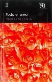 TODO EL AMOR - NERUDA PABLO