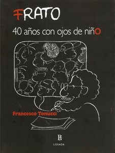 FRATO 40 AÑOS CON OJOS DE NIÑO - TONUCCI FRANCESCO