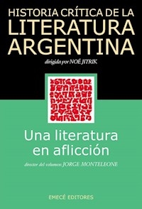 UNA LITERATURA EN AFLICCION HIST CRIT LIT ARG 12 - MONTELEONE KOHAN GIO