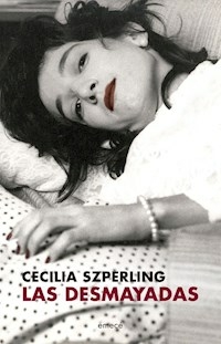 LAS DESMAYADAS - CECILIA SZPERLING