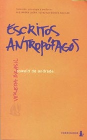 ESCRITOS ANTROPOFAGOS ED 2008 - DE ANDRADE OSWALD