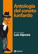ANTOLOGIA DEL SONETO LUNFARDO ED 2006 - ALPOSTA LUIS SELECC