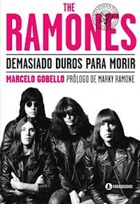 THE RAMONES DEMASIADOS DUROS PARA MORIR - GOBELLO MARCELO