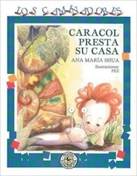 CARACOL PRESTA SU CASA - SHUA ANA MARIA