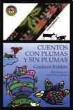 CUENTOS CON PLUMAS Y SIN PLUMAS - ROLDAN GUSTAVO ROJAS S