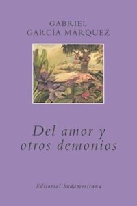 DEL AMOR Y OTROS DEMONIOS ED 2005 - GARCIA MARQUEZ GABRI