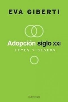 ADOPCION SIGLO XXI LEYES Y DESEOS - GIBERTI EVA