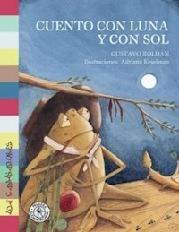 CUENTO CON LUNA Y CON SOL - ROLDAN GUSTAVO