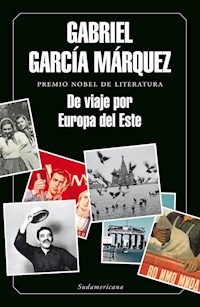 DE VIAJE POR EUROPA DEL ESTE ED 2015 - GARCIA MARQUEZ GABRI