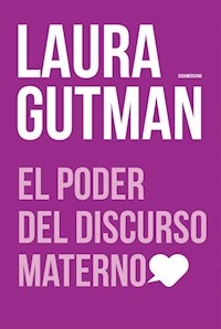 PODER DEL DISCURSO MATERNO EL - GUTMAN LAURA