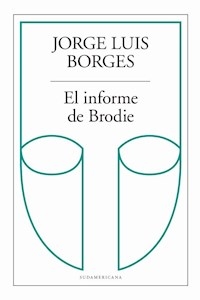 INFORME DE BRODIE ED 2016 - BORGES JORGE LUIS
