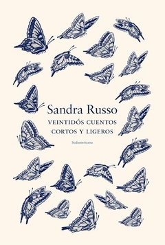 VEINTIDÓS CUENTOS CORTOS Y LIGEROS - RUSSO SANDRA