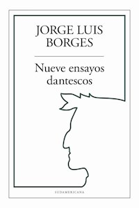 NUEVE ENSAYOS DANTESCOS ED 2018 - BORGES JORGE LUIS