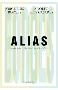 ALIAS OBRA COMPLETA EN COLABORACION - BORGES J L BIOY CASARES A