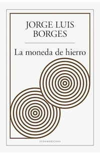 MONEDA DE HIERRO LA - BORGES JORGE LUIS