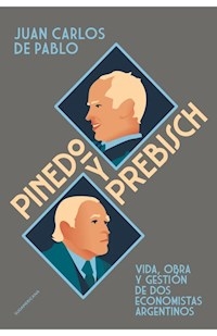 PINEDO Y PREBISCH VIDA OBRA Y GESTION - DE PABLO JUAN C