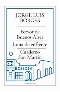 FERVOR DE BUENOS AIRES LUNA DE ENFRENTE CUADERNO SAN MARTIN -JORGE LUIS BORGES