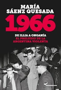 1966 DE ILLIA A ONGANIA - MARIA SAENZ QUESADA