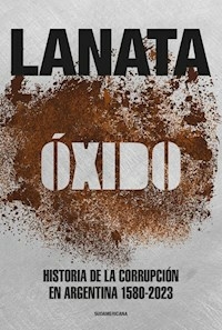 OXIDO HISTORIA DE LA CORRUPCION EN ARGENTINA - JORGE LANATA