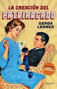 CREACION DEL PATRIARCADO - LERNER GERDA