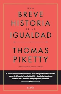 UNA BREVE HISTORIA DE LA IGUALDAD - PIKETTY THOMAS