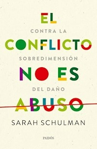 EL CONFLICTO NO ES ABUSO - SARAH SCHULMAN