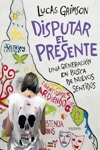 DISPUTAR EL PRESENTE - GRIMSON LUCAS