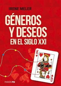 GENEROS Y DESEOS EN EL SIGLO XXI - IRENE MELER