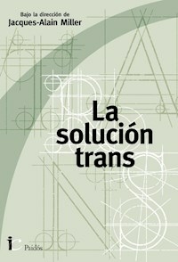 LA SOLUCION TRANS - JACQUES ALAIN MILLER