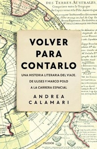 VOLVER PARA CONTARLO VIAJE ULISES MARCO POLO - ANDREA CALAMARI