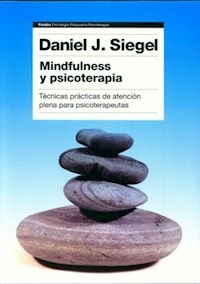 MINDFULNESS Y PSICOTERAPIA TÉCNICAS PRACTICAS - SIEGEL DANIEL J