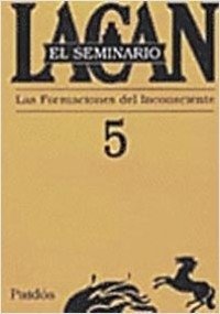 SEMINARIO 05 FORMACIONES DEL INCONSCIENTE - LACAN JACQUES