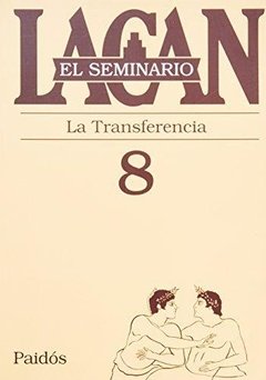 SEMINARIO 08 LA TRANSFERENCIA - LACAN JACQUES