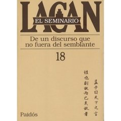SEMINARIO 18 DE UN DISCURSO QUE NO FUERA SEMBLANTE - LACAN JACQUES